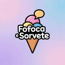 fofoca e sorvete