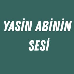 YASİNİN ABİNİN SESİ SİLME!