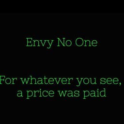 Envy no one